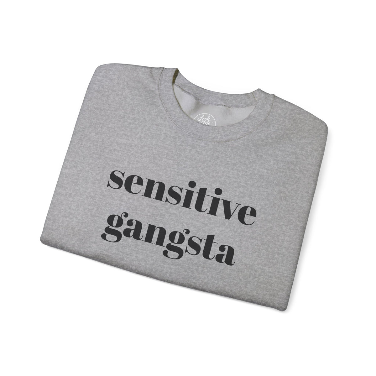 Sensitive Gangsta Sweatshirt — Funny Feminine Slogan Crewneck