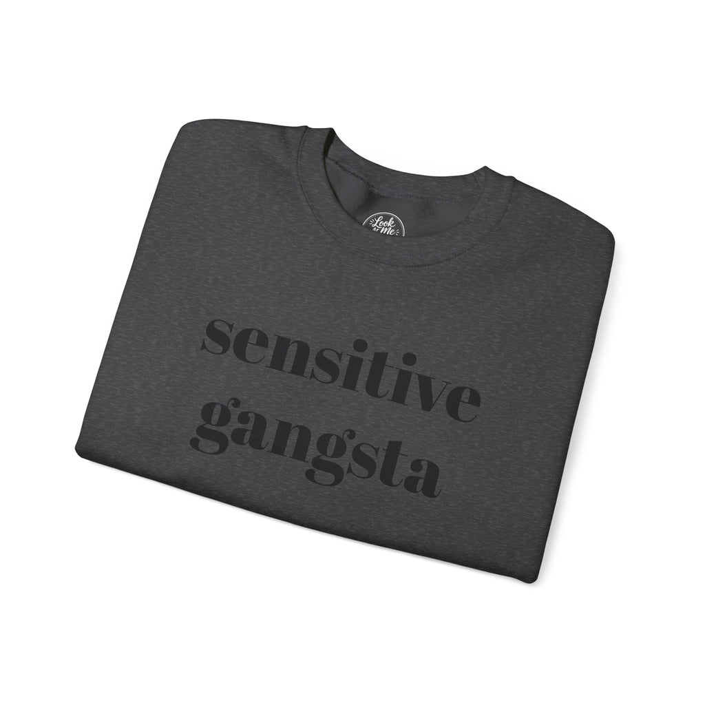 Sensitive Gangsta Sweatshirt — Funny Feminine Slogan Crewneck
