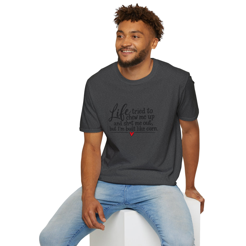 Life Tried to Chew Me Up Funny T-Shirt — “I’m Built Like Corn” Quote Tee