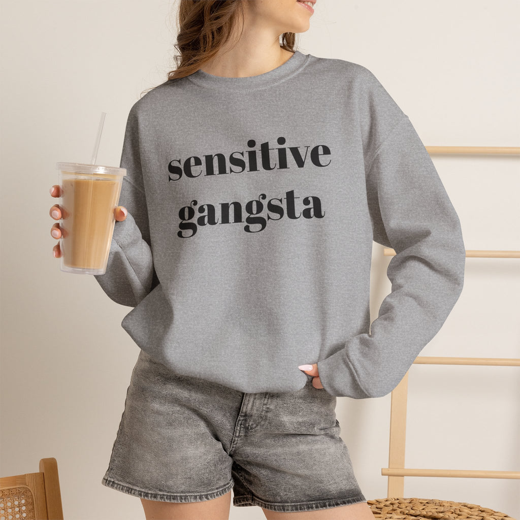 Sensitive Gangsta Sweatshirt — Funny Feminine Slogan Crewneck