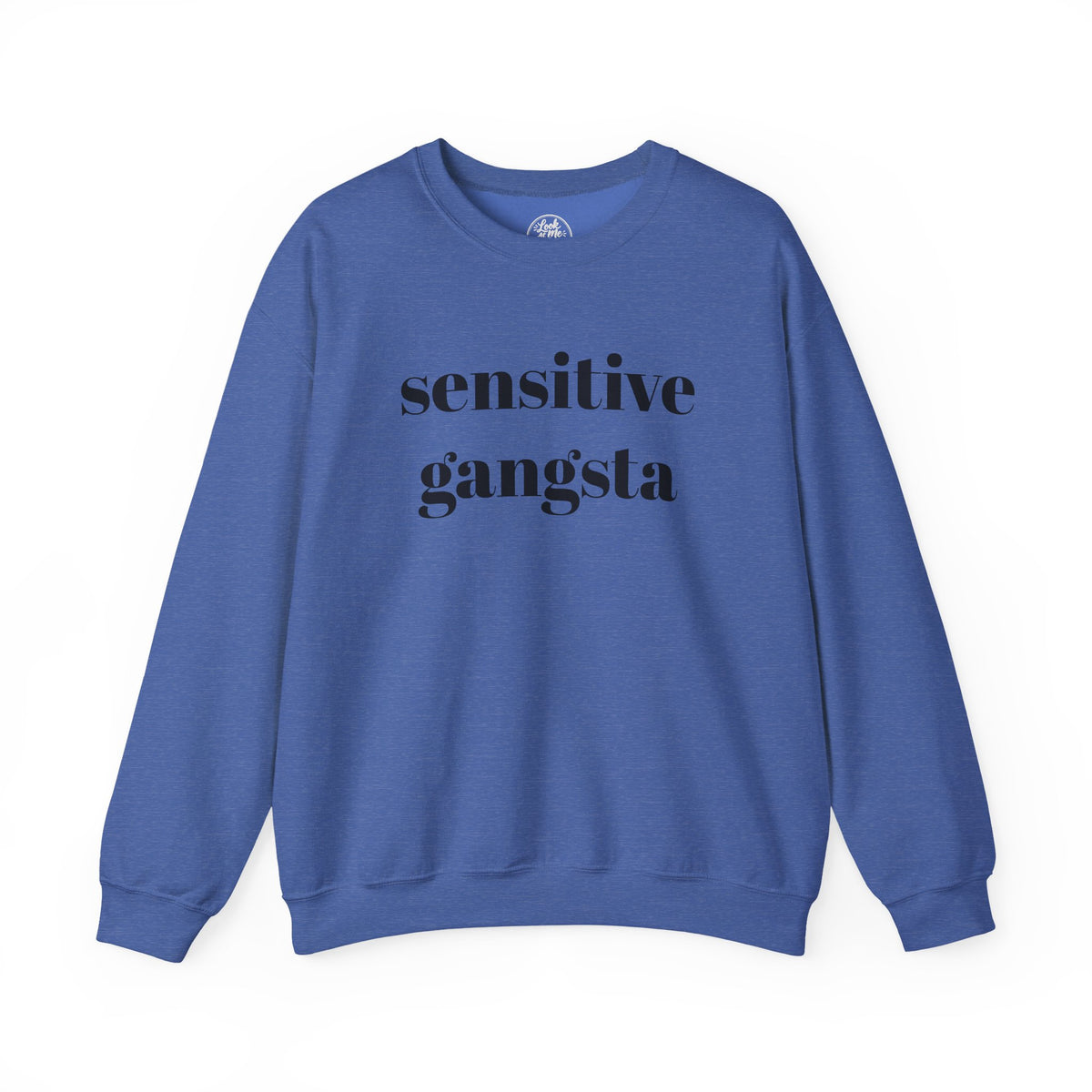 Sensitive Gangsta Sweatshirt — Funny Feminine Slogan Crewneck