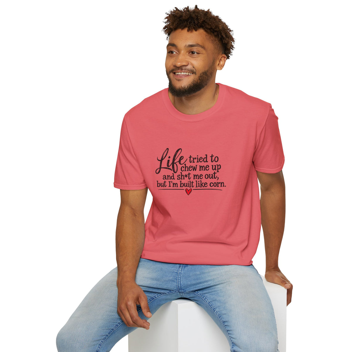 Life Tried to Chew Me Up Funny T-Shirt — “I’m Built Like Corn” Quote Tee