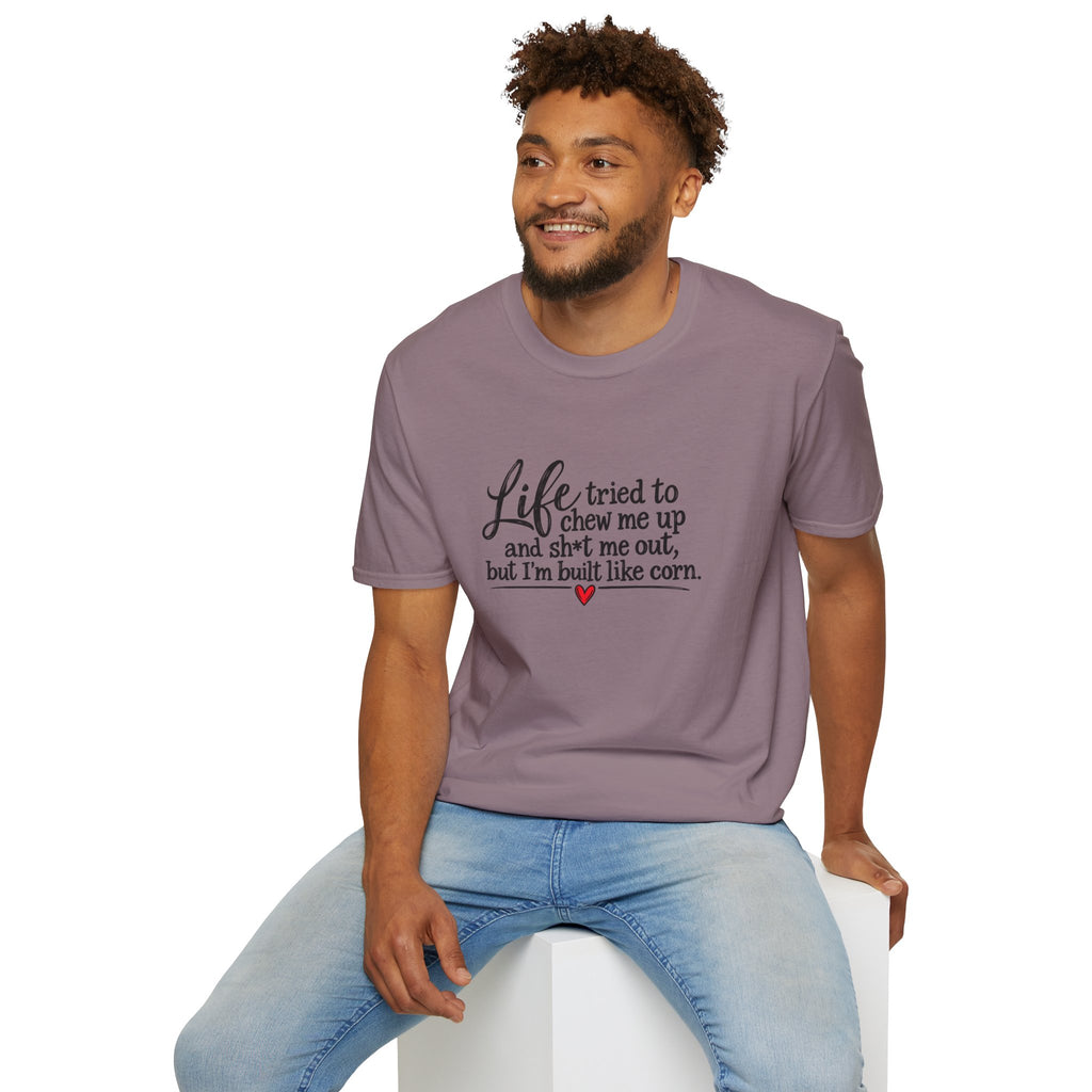 Life Tried to Chew Me Up Funny T-Shirt — “I’m Built Like Corn” Quote Tee
