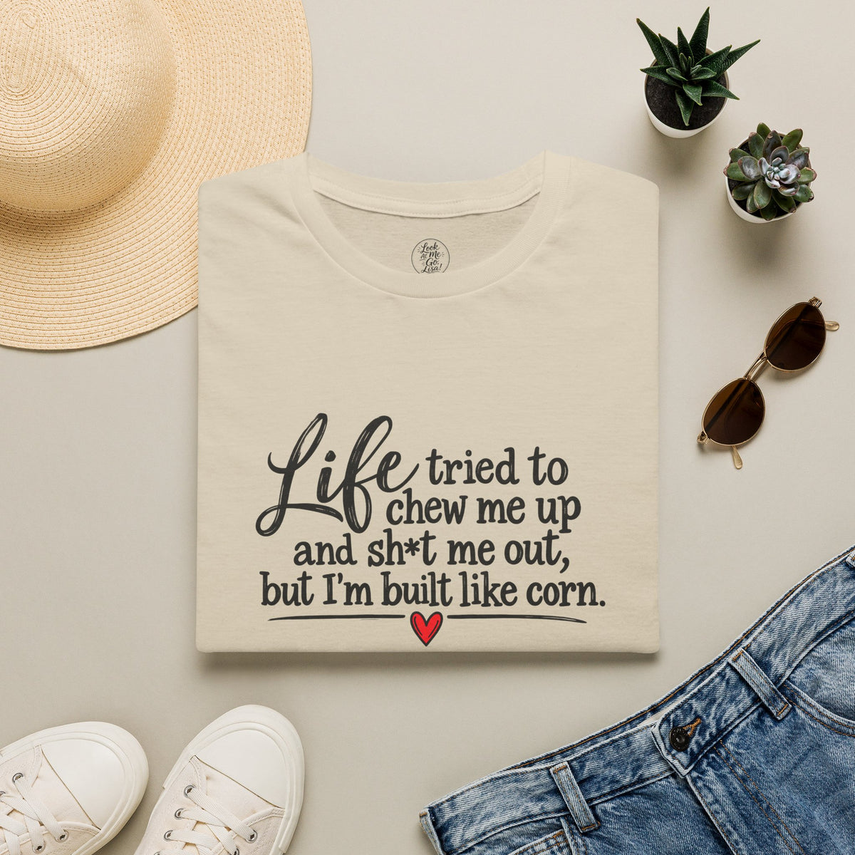 Life Tried to Chew Me Up Funny T-Shirt — “I’m Built Like Corn” Quote Tee