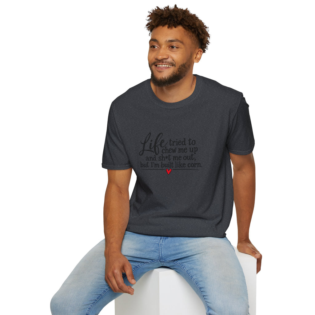 Life Tried to Chew Me Up Funny T-Shirt — “I’m Built Like Corn” Quote Tee