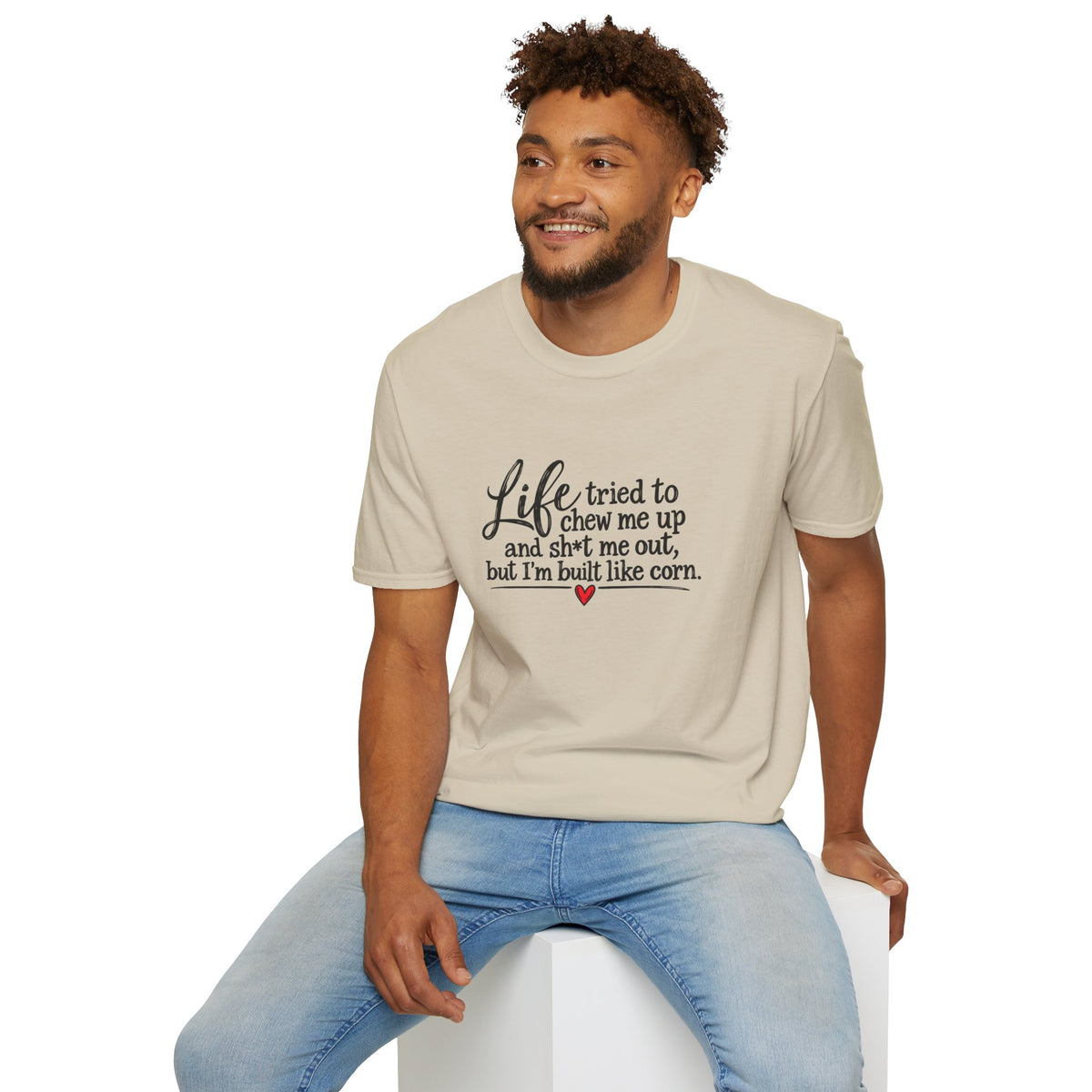 Life Tried to Chew Me Up Funny T-Shirt — “I’m Built Like Corn” Quote Tee