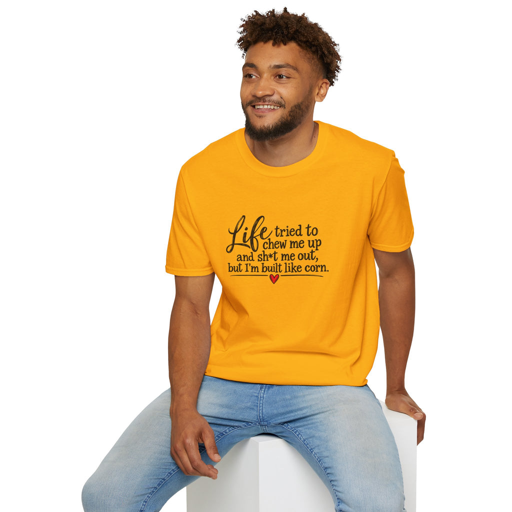 Life Tried to Chew Me Up Funny T-Shirt — “I’m Built Like Corn” Quote Tee