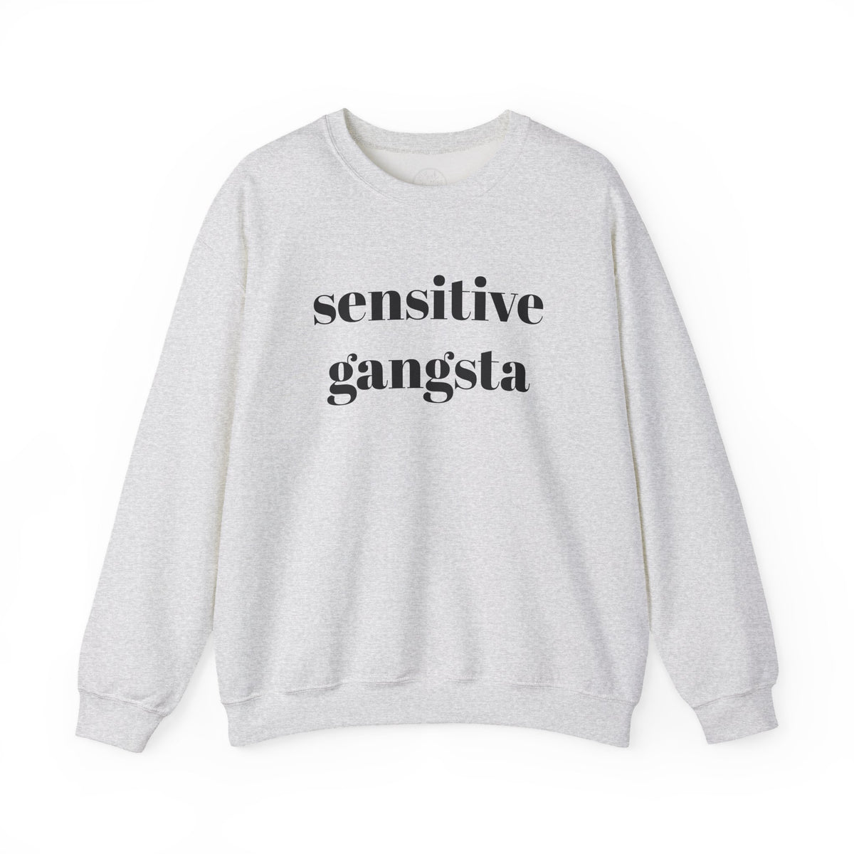 Sensitive Gangsta Sweatshirt — Funny Feminine Slogan Crewneck