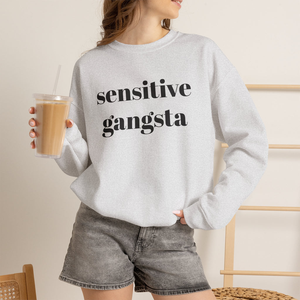 Sensitive Gangsta Sweatshirt — Funny Feminine Slogan Crewneck