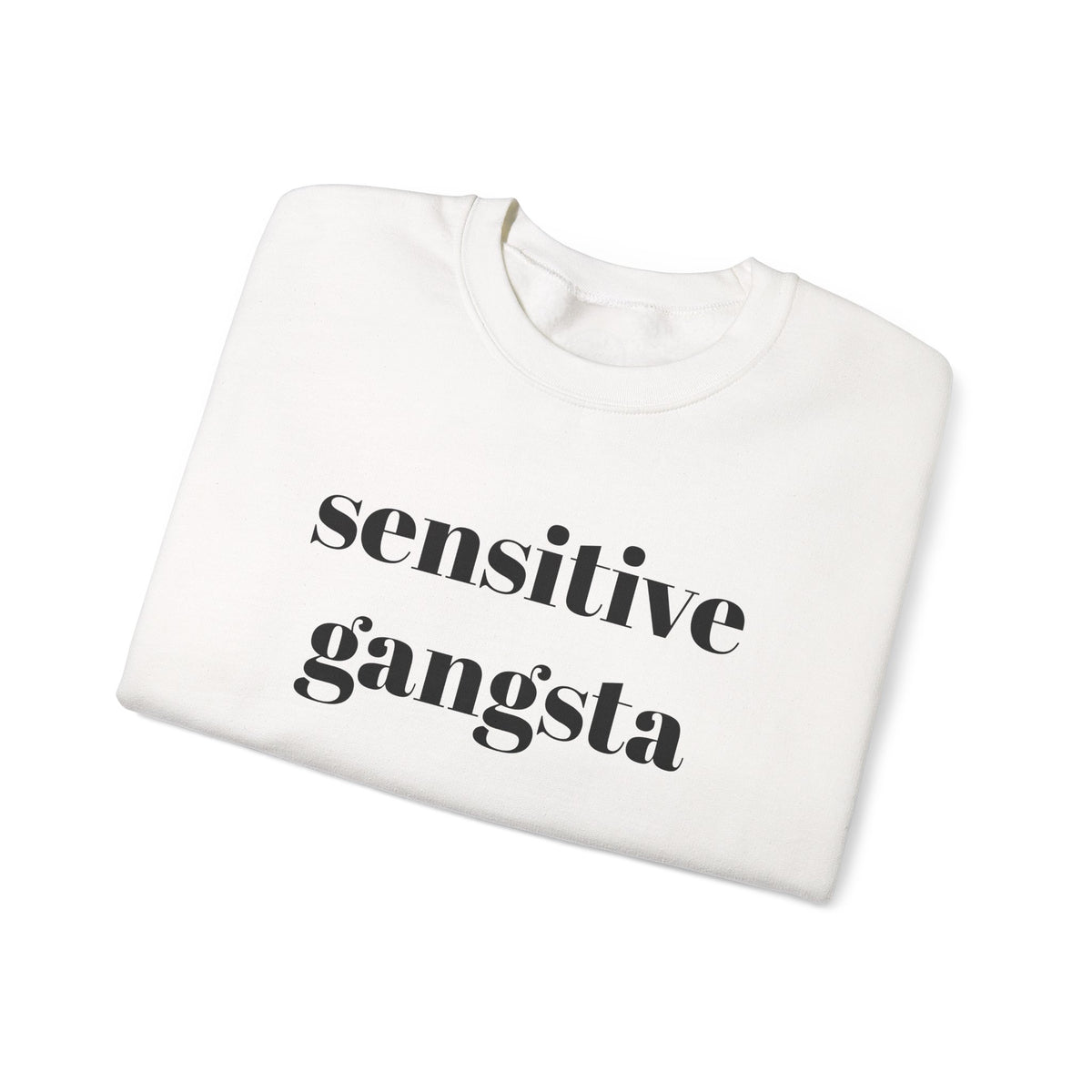 Sensitive Gangsta Sweatshirt — Funny Feminine Slogan Crewneck