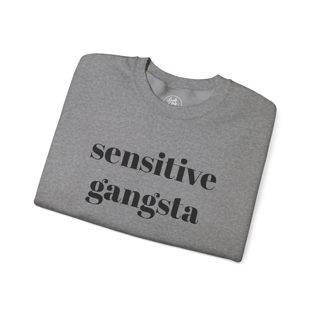 Sensitive Gangsta Sweatshirt — Funny Feminine Slogan Crewneck