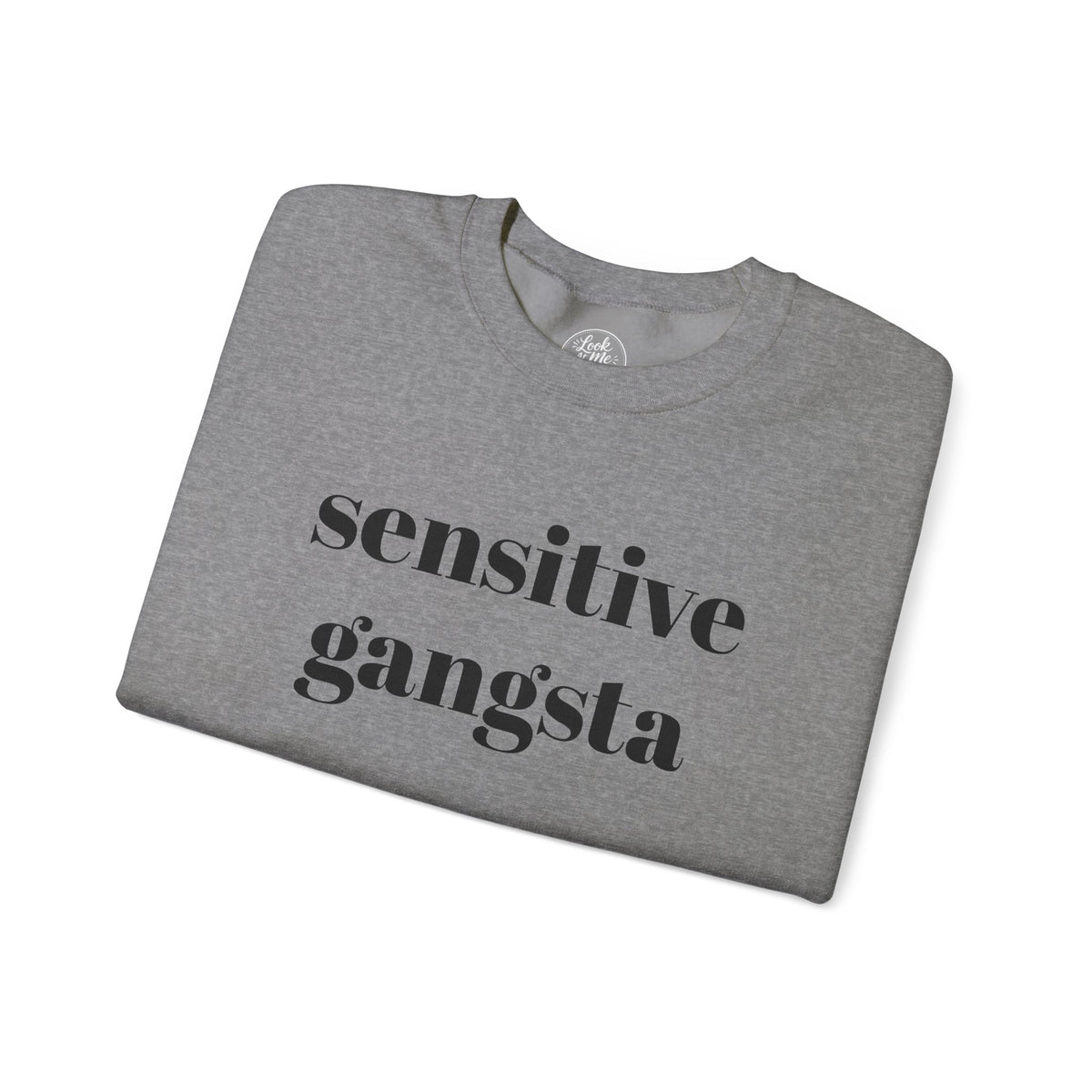 Sensitive Gangsta Sweatshirt — Funny Feminine Slogan Crewneck