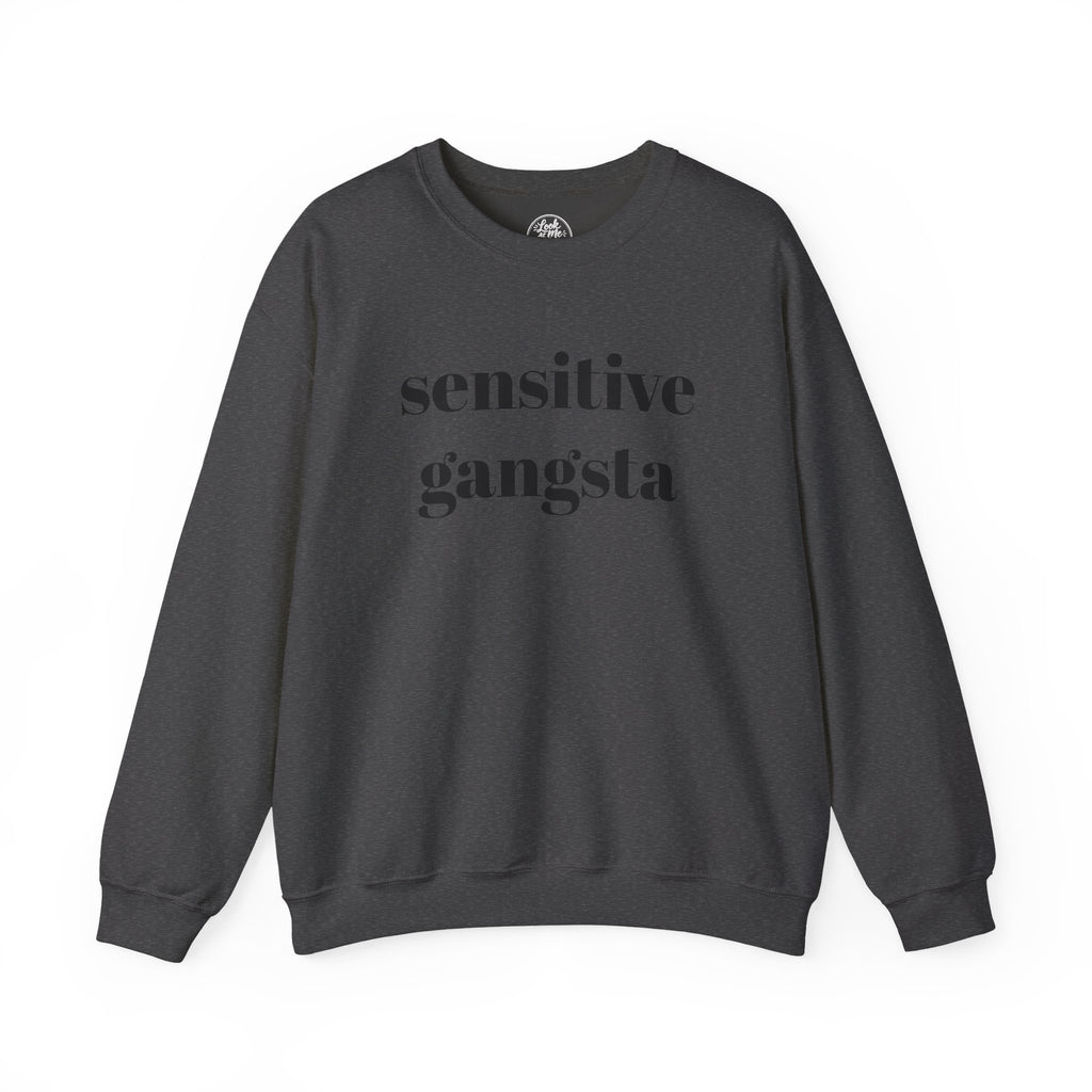 Sensitive Gangsta Sweatshirt — Funny Feminine Slogan Crewneck