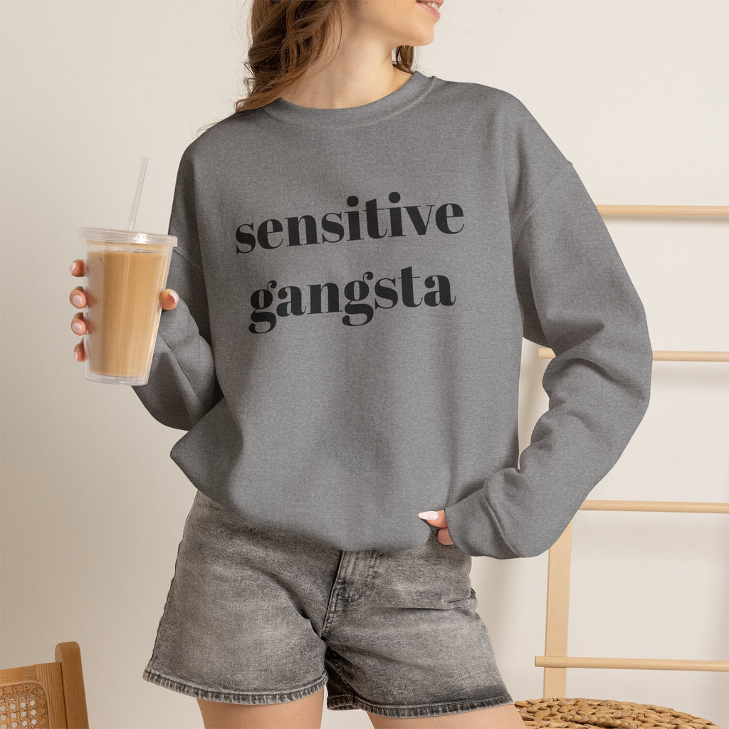 Sensitive Gangsta Sweatshirt — Funny Feminine Slogan Crewneck