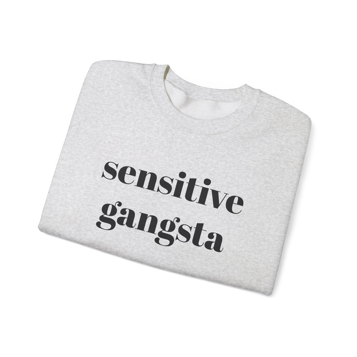 Sensitive Gangsta Sweatshirt — Funny Feminine Slogan Crewneck