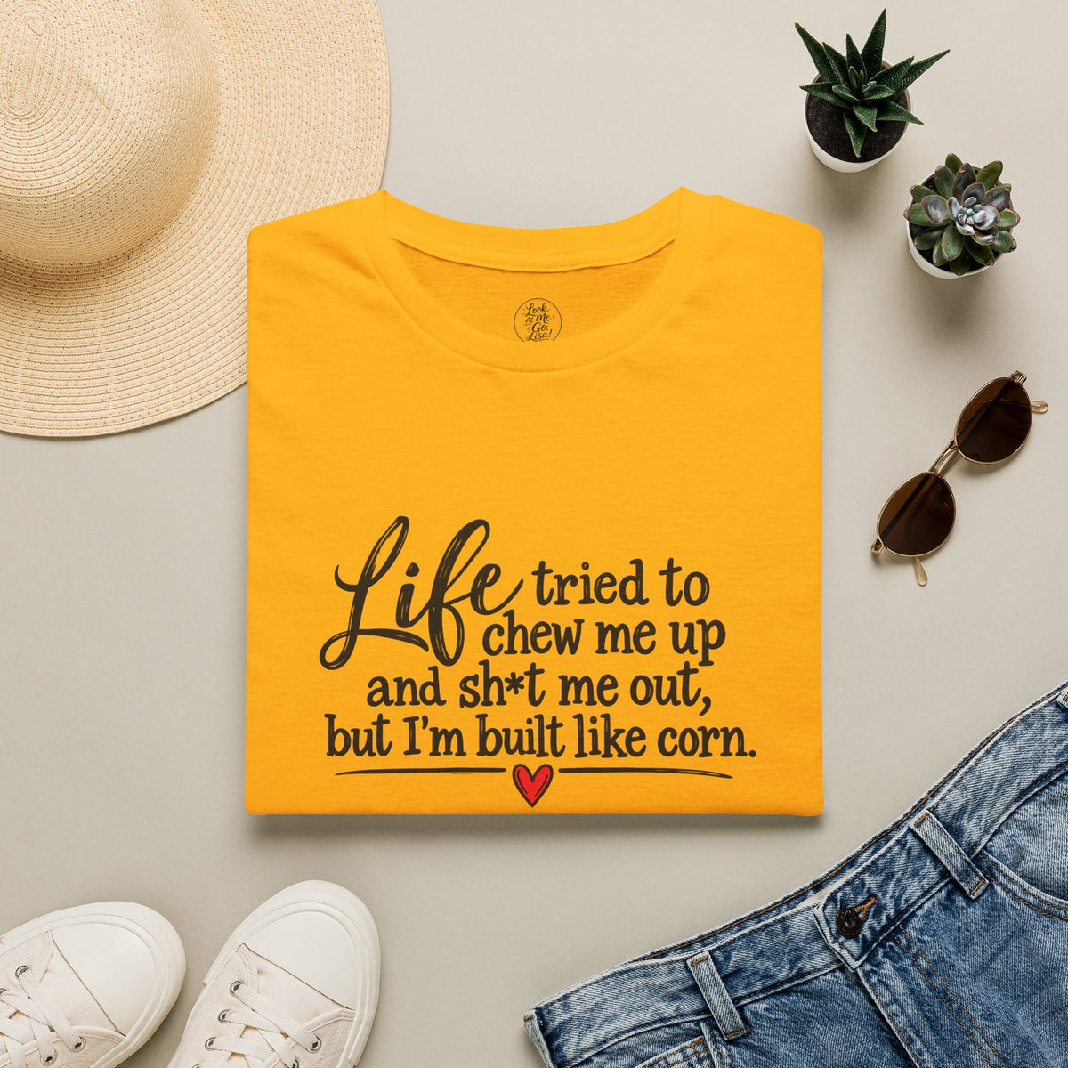 Life Tried to Chew Me Up Funny T-Shirt — “I’m Built Like Corn” Quote Tee