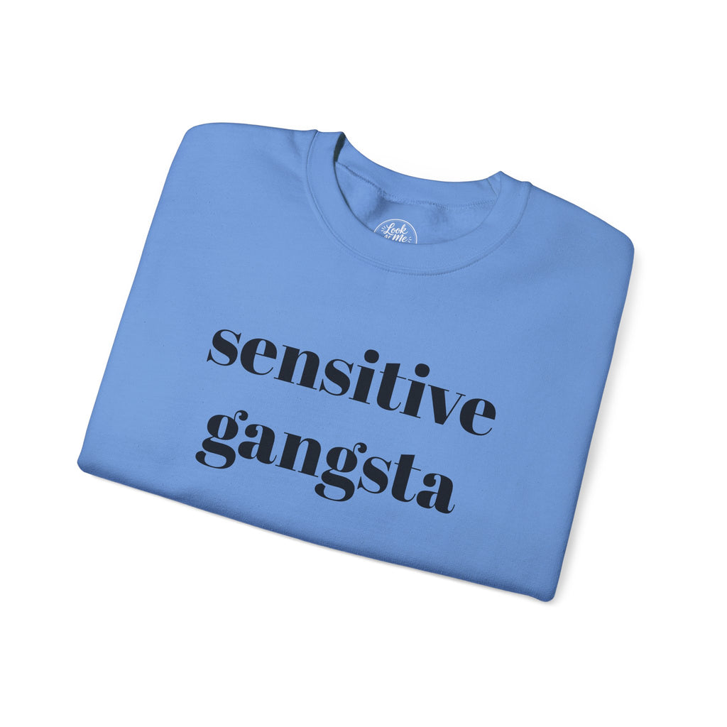 Sensitive Gangsta Sweatshirt — Funny Feminine Slogan Crewneck