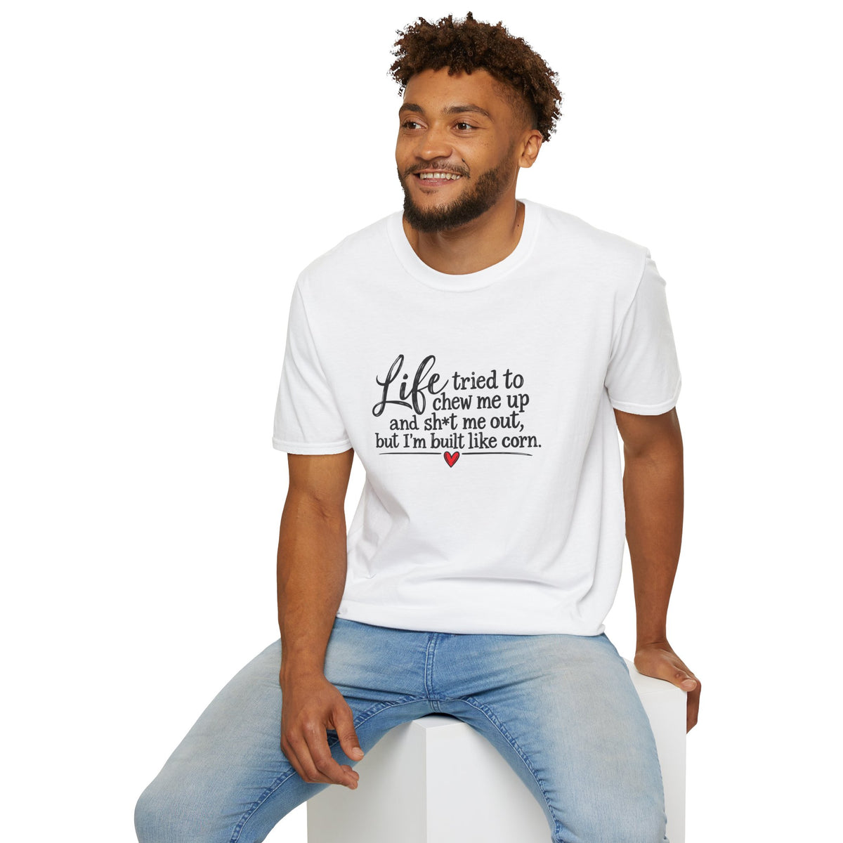 Life Tried to Chew Me Up Funny T-Shirt — “I’m Built Like Corn” Quote Tee