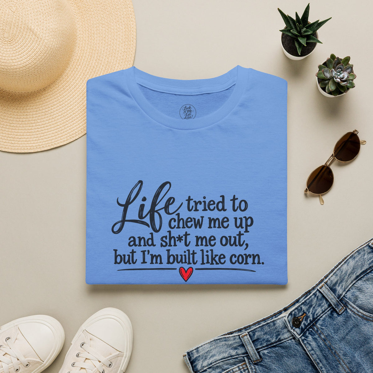 Life Tried to Chew Me Up Funny T-Shirt — “I’m Built Like Corn” Quote Tee